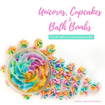 Unicorns, Cupcakes & Bath Bomb eBook - Fun DIY gifts to make people smile. Front cover